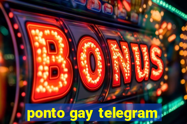 ponto gay telegram